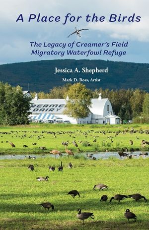 A Place for the Birds: The Legacy of Creamer's Field Migratory Waterfowl Refuge image number 0