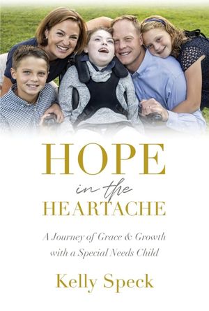 Hope in the Heartache: A Journey of Grace and Growth with a Special Needs Child image number 0