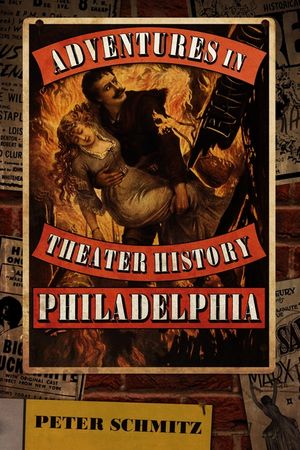 Adventures in Theater History: Philadelphia image number 0