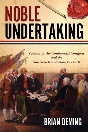 Noble Undertaking: The Continental Congress and the American Revolution, 1774-78 image number 0