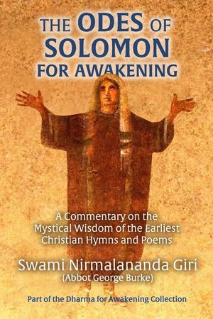 The Odes of Solomon for Awakening: A Commentary on the Mystical Wisdom of the Earliest Christian Hymns and Poems image number 0