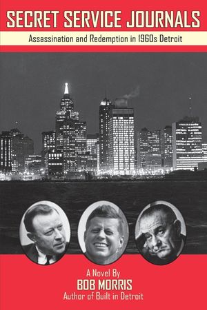 Secret Service Journals: Assassination and Redemption in 1960s Detroit image number 0