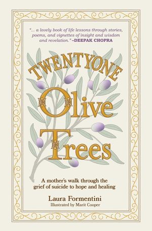 Twentyone Olive Trees: A Mother's Walk Through the Grief of Suicide to Hope and Healing image number 0
