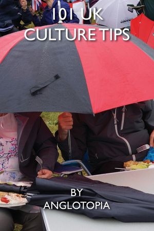 101 UK Culture Tips: A Field Guide to British Culture image number 0