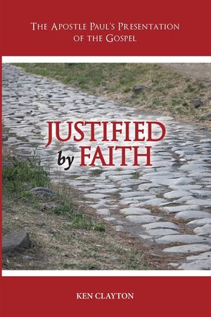 Justified by Faith: The Apostle Paul's Presentation of the Gospel image number 0
