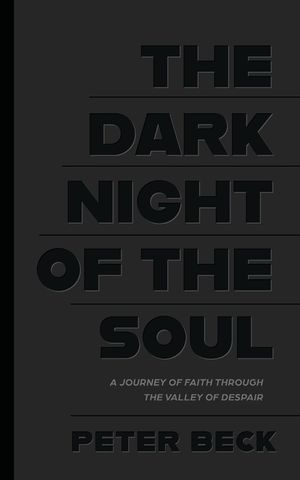 The Dark Night of the Soul: A Journey of Faith Through the Valley of Despair image number 0