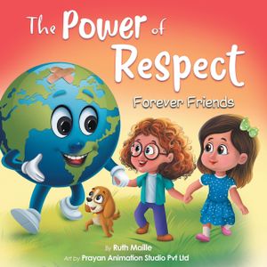 The Power of Respect -: A Children's Picture Book About Boundaries and Social Emotional Learning SEL for Kids Age 4-8 image number 0