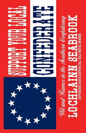 Support Your Local Confederate: Wit and Humor in the Southern Confederacy image number 0