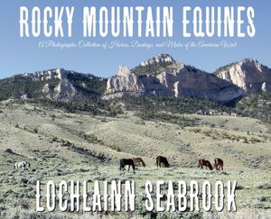 Rocky Mountain Equines: A Photographic Collection of Horses, Donkeys, and Mules of the American West image number 0