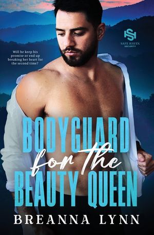 Bodyguard for the Beauty Queen: A Former Military, Second Chance Romantic Suspense image number 0