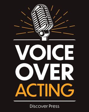 Voice Over Acting: How to Become a Voice Over Actor image number 0
