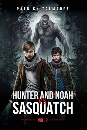 Hunter and Noah vs. Sasquatch Vol 2. image number 0