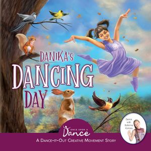 Danika's Dancing Day: A Dance-It-Out Creative Movement Story for Young Movers image number 0