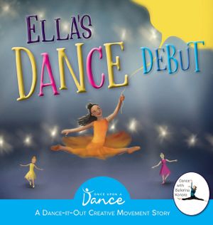 Ella's Dance Debut: A Dance-It-Out Ballet Story image number 0