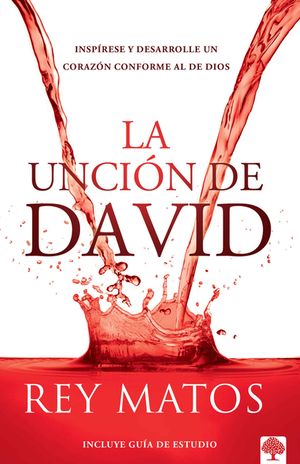 La Unci&oacute;n de David: Insp&iacute;rese Y Desarrolle Un Coraz&oacute;n Conforme Al de Dios image number 0