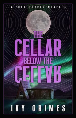 The Cellar Below the Cellar: A Folk Horror Novella image number 0