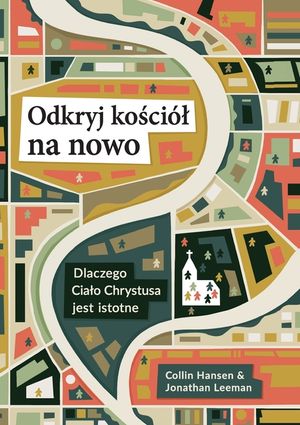 Odkryj kości&oacute;l na nowo (Rediscover Church (Polish): Why the Body of Christ Is Essential image number 0