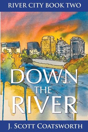 Down the River: River City Chronicles Book 2 image number 0
