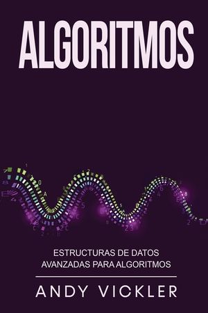 Algoritmos: Estructuras de datos avanzadas para algoritmos image number 0