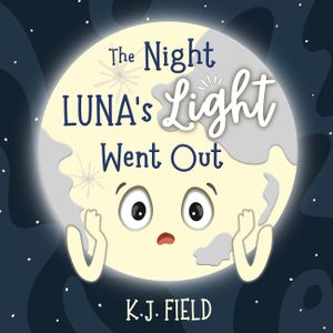 The Night Luna's Light Went Out: A Solar System Story for Kids about the Earth and the Moon image number 0