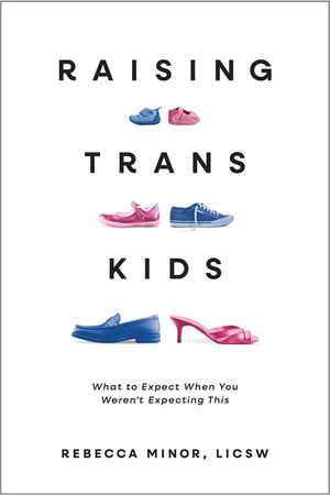 Raising Trans Kids: What to Expect When You Weren't Expecting This image number 0