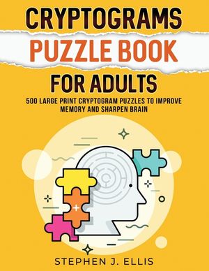 Cryptograms Puzzle Book For Adults - 500 Large Print Cryptogram Puzzles To Improve Memory And Sharpen Brain image number 0