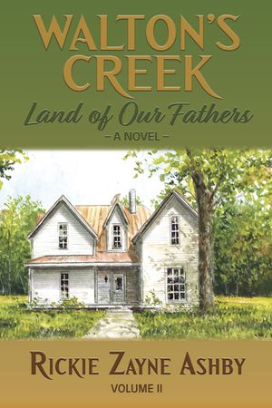 Walton's Creek: Land of Our Fathers - A Novel Volume II image number 0
