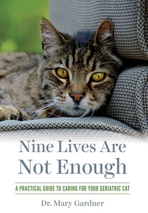 Nine Lives Are Not Enough: A practical guide to caring for your geriatric cat image number 0