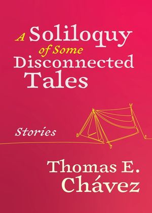 A Soliloquy of Some Disconnected Tales: Stories image number 0