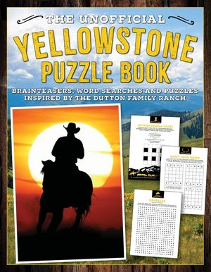 The Unofficial Yellowstone Puzzle Book: Brainteasers, Word Searches and Puzzles Inspired by the Dutton Family Ranch image number 0
