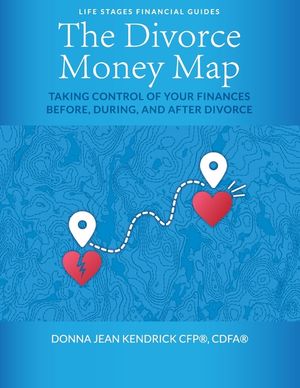 The Divorce Money Map: Taking Control of Your Finances Before, During, and After Divorce image number 0