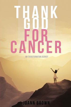 Thank God For Cancer image number 0