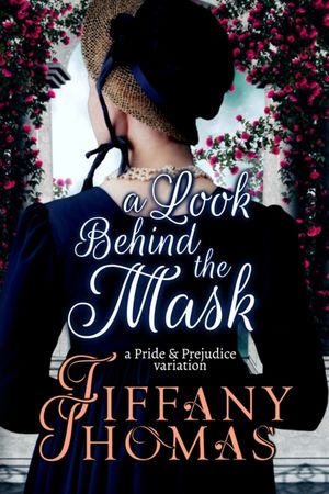 A Look Behind the Mask: A Pride & Prejudice Variation image number 0