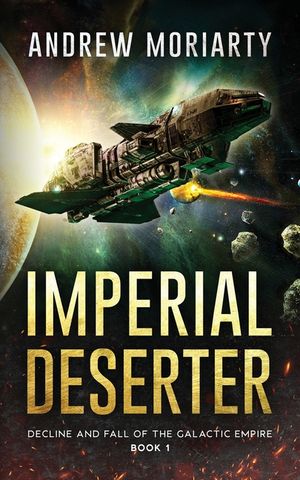 Imperial Deserter: Decline and Fall of the Galactic Empire Book 1 image number 0