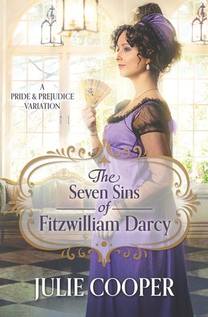 The Seven Sins of Fitzwilliam Darcy: A Pride and Prejudice Variation image number 0