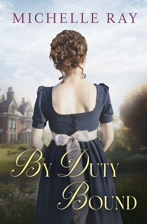 By Duty Bound: A Variation of Jane Austen's Pride and Prejudice image number 0