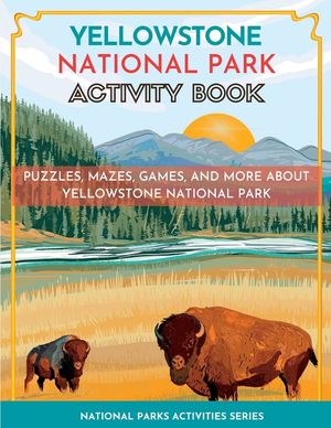 Yellowstone National Park Activity Book: Puzzles, Mazes, Games, and More image number 0
