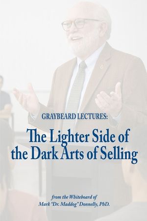 Graybeard Lectures: The Lighter Side of the Dark Art of Selling image number 0
