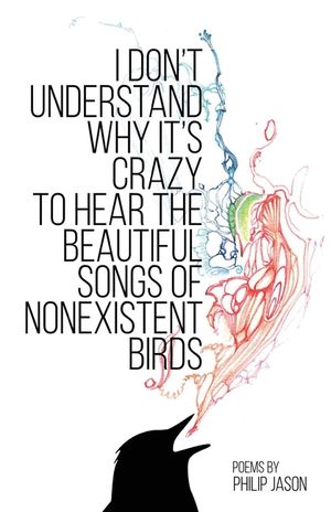I Don't Understand Why It's Crazy to Hear the Beautiful Songs of Nonexistent Birds image number 0