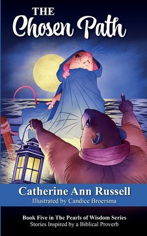 The Chosen Path: Book Five in The Pearls of Wisdom Series: Stories Inspired by a Biblical Proverb image number 0