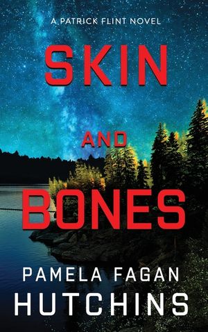 Skin and Bones (A Patrick Flint Novel): Hardcover image number 0