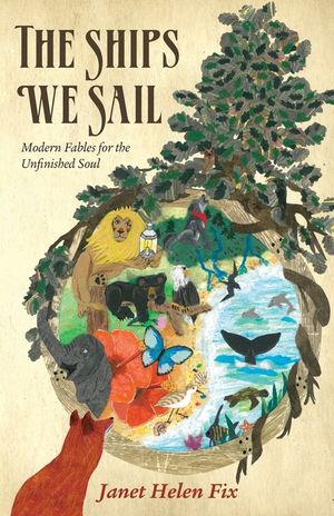 The Ships We Sail: Modern Fables for the Unfinished Soul image number 0