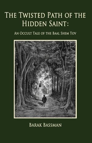 The Twisted Path of the Hidden Saint: An Occult Tale of the Baal Shem Tov image number 0