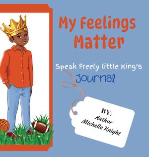 My Feelings Matter: Speak Freely Little Kings Journal image number 0