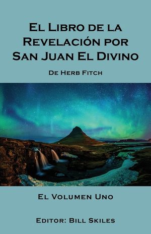 El Libro de la Revelaci&oacute;n por San Juan El Divino: El Volumen Uno image number 0