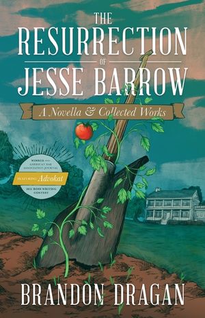 The Resurrection of Jesse Barrow: A Novella & Collected Works image number 0