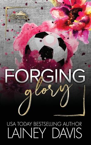 Forging Glory: A Second Chance Romance image number 0