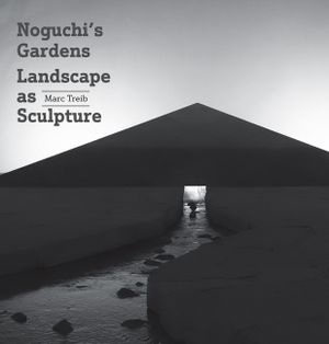 Noguchi's Gardens: Landscape as Sculpture image number 0