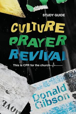 Culture, Prayer, Revival: This is CPR for the Church - Study Guide image number 0