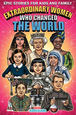 Epic Stories For Kids and Family - Extraordinary Women Who Changed Our World: Fascinating Origins of Inventions to Inspire Young Readers image number 0
